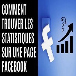 Les statistiques d’une page Facebook à suivre